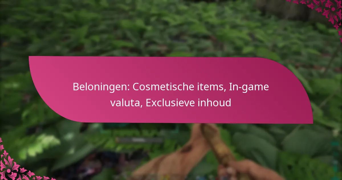 Beloningen: Cosmetische items, In-game valuta, Exclusieve inhoud