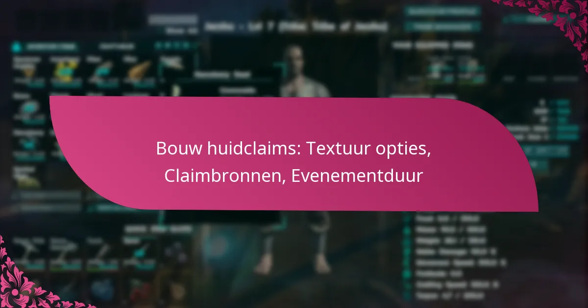 Bouw huidclaims: Textuur opties, Claimbronnen, Evenementduur