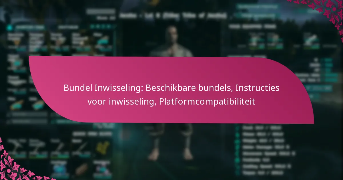Bundel Inwisseling: Beschikbare bundels, Instructies voor inwisseling, Platformcompatibiliteit