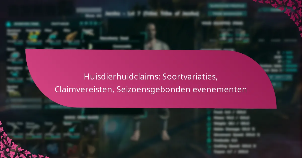 Huisdierhuidclaims: Soortvariaties, Claimvereisten, Seizoensgebonden evenementen