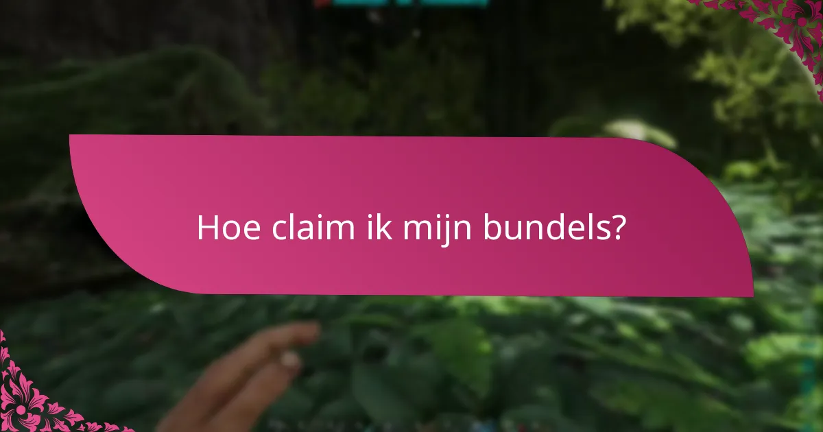 Hoe claim ik mijn bundels?