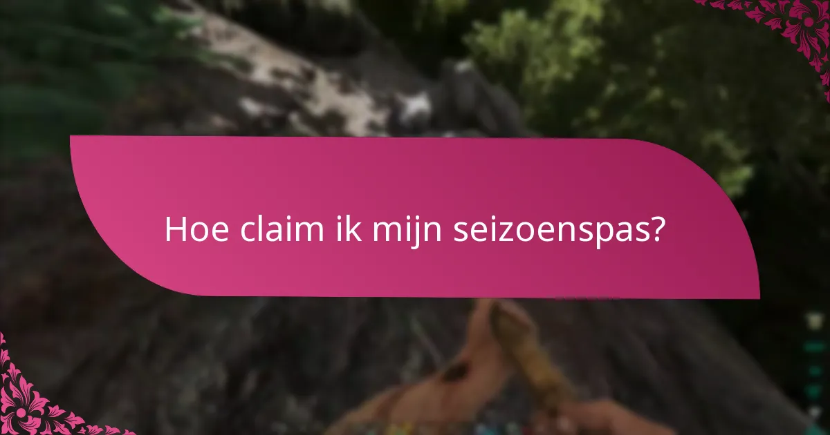 Hoe claim ik mijn seizoenspas?