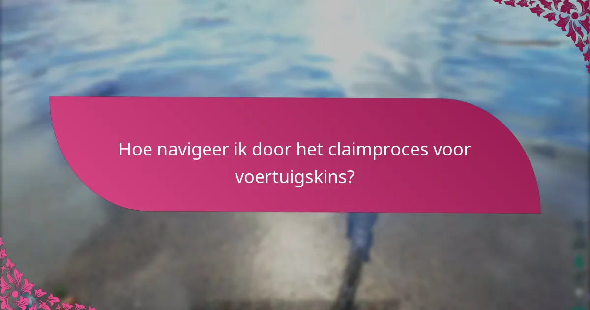 Hoe navigeer ik door het claimproces voor voertuigskins?