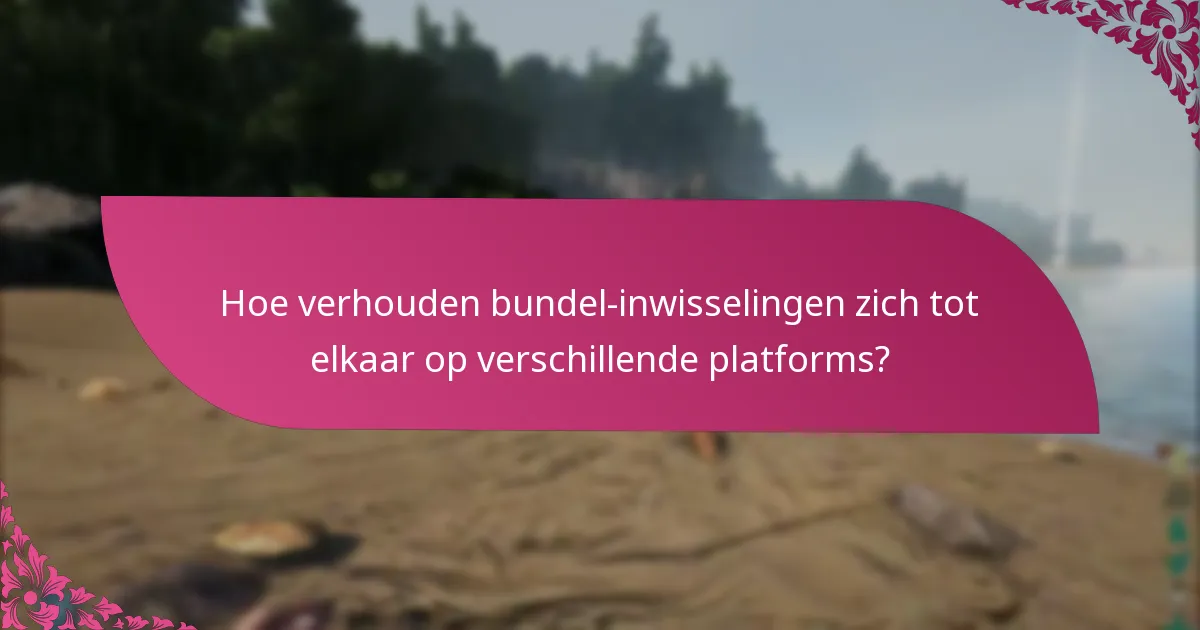 Hoe verhouden bundel-inwisselingen zich tot elkaar op verschillende platforms?