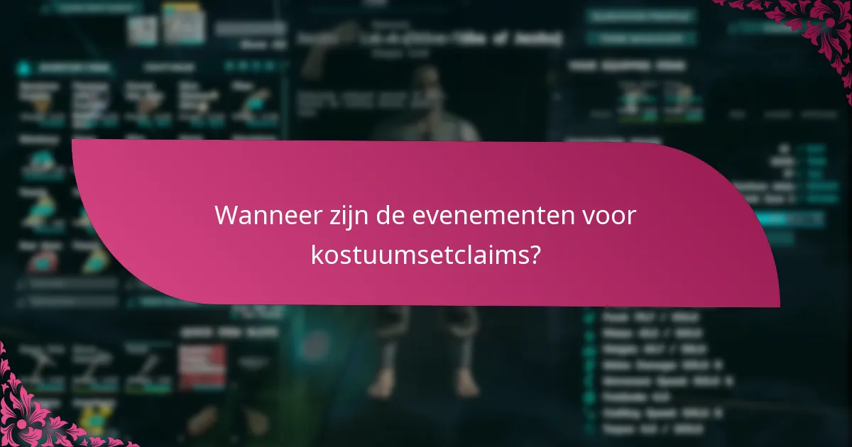 Wanneer zijn de evenementen voor kostuumsetclaims?