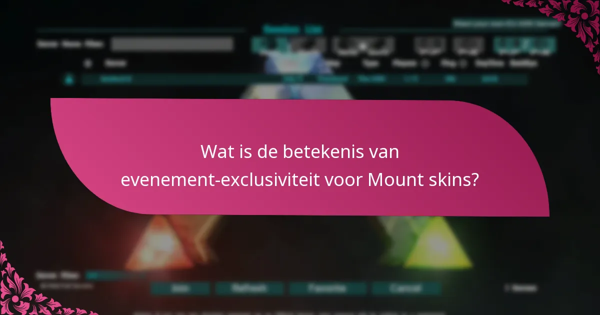 Wat is de betekenis van evenement-exclusiviteit voor Mount skins?