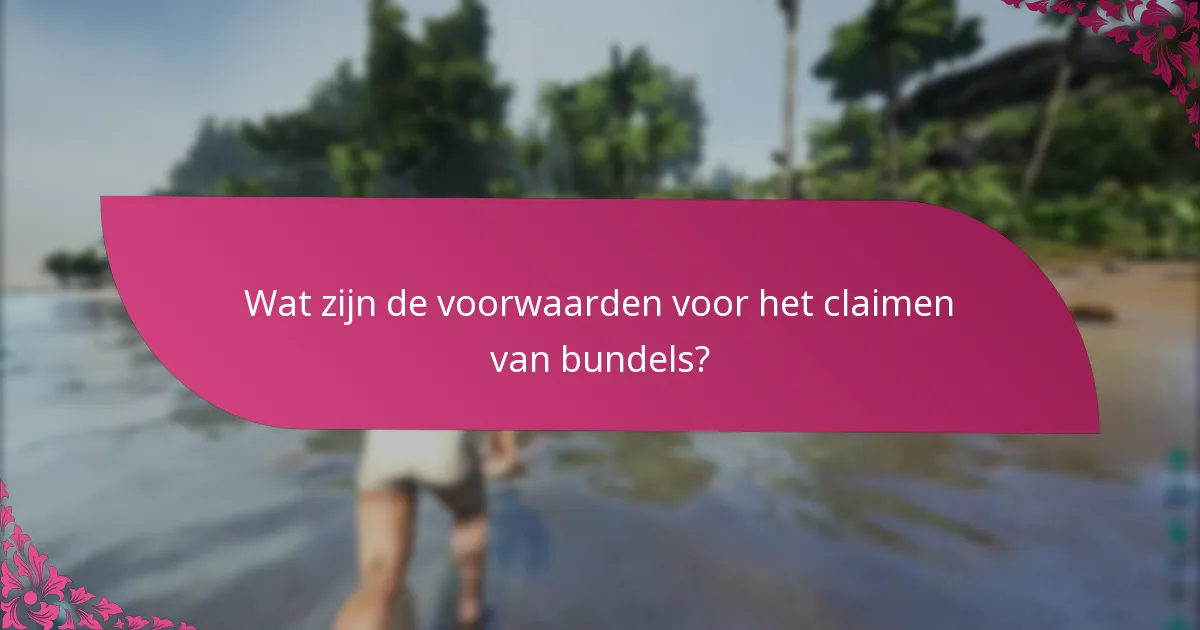 Wat zijn de voorwaarden voor het claimen van bundels?