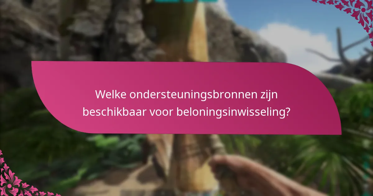 Welke ondersteuningsbronnen zijn beschikbaar voor beloningsinwisseling?